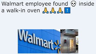 Walmart employee found 💀 inside a walkin oven 🙏🙏🙏⬆ [upl. by Galatia272]