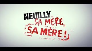 Neuilly sa mère sa mère  Bande annonce HD [upl. by Odnalref]