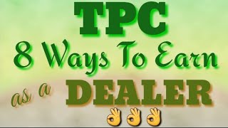 TPC 8 Ways To EarnPaano Kumita Bilang Dealer sa TPCHow To Earn Money in TPC as a Dealer [upl. by Wilonah]