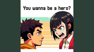 You Wanna Be a Hero [upl. by Jem]