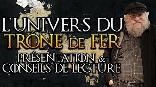 Présentation amp conseils de lecture le Trône de Fer  GRRM  GAME OF THRONES [upl. by Htebirol]