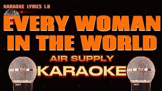 EVERY WOMAN IN THE WORLD  Air Supply  Karaoke [upl. by Behlke]