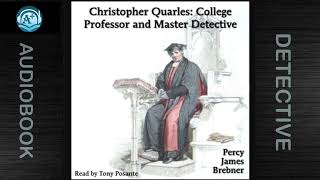 Detective  Christopher Quarles  College Professor and Master Detective  Percy James Brebner [upl. by Torosian460]