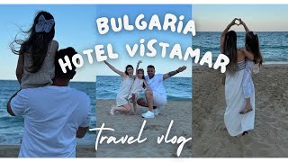 Vlog de calatorie  O saptamana in Bulgaria  Hotel Vistamar  partea 1 [upl. by Sollars]