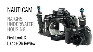 Nauticam NAGH5  First Look amp Review [upl. by Heins215]