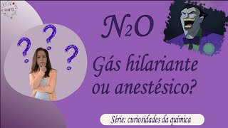 A história do óxido nitroso N2O gás hilariante ou anestésico [upl. by Renwick16]