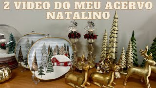 MEU ACERVO DE NATAL 2 MOSTRANDO MINHAS DECORAÇÕES DE NATAL [upl. by Asilram]