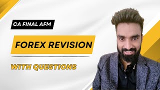 Forex Revision  Detailed with Questions  CA Final AFM  Pratik Jagati [upl. by Veronica]