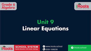 Grade 6 Algebra Unit 9 Linear Equations [upl. by Oinimreh]