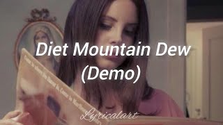 Lana Del Rey  Diet Mountain DewDemoLyrics [upl. by Yevi123]