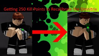 Getting 250 Kill Points to Recalibrate the Omnitrix  Roblox Ben 10 Infinity [upl. by Markland]