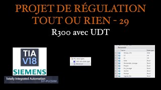 Projet Régulation Tout Ou Rien 29  Utilisation des UDTs pour R300 [upl. by Teerpnam197]