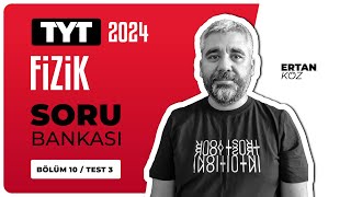 TYT Fizik Soru Bankası Bölüm 10 Test 03 Soru Çözümleri [upl. by Flanigan281]