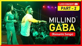 Millind Gaba  Live Performance  Part 2  Romantic songs [upl. by Deth]