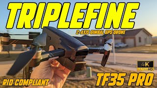 TRIPLEFINE TF35 Pro Brushless 2axis 4K GPS RID Compliant Drone Flight Review [upl. by Linker184]