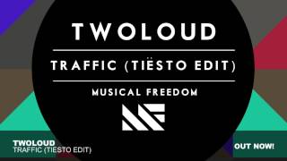 twoloud  Traffic Tiësto Edit Official Audio [upl. by Stricklan]