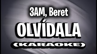 3AM Beret  Olvídala KARAOKE  INSTRUMENTAL [upl. by Cuthbert173]