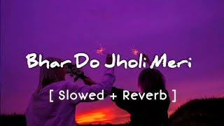 Bhar Do Jholi Meri  Lofi Songs 2024  New Video Song  Lofi Song  DJ S Nirav Official [upl. by Ariela]