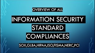 SOX GLBA HIPAA ISO FISMA NERC PCI Information Security Standard Compliances  All in One [upl. by Itsym]