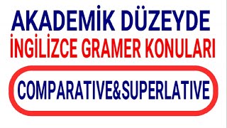 22 EK4 DERS  COMPARATIVE  SUPERLATIVE  AKADEMİK GRAMER ÇEVİRİ TEKNİKLERİ [upl. by Stockwell]