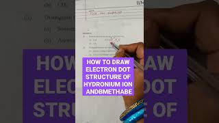 HOW TO DRAW ELECTRON DOT STRUCTURE OF HYDRONIUM ION METHANECrazylearners1005 [upl. by Eelame659]