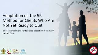 Tobacco cessation Module 4 Adaptation of the 5R method for clients who are [upl. by Monney]