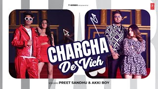 CHARCHA DE VICH Official Video  Preet Sandhu  Akki Boy  Latest Punjabi Songs 2024 [upl. by Asilehs]