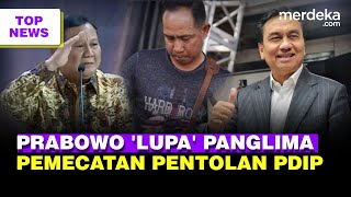 Prabowo Lupa Panglima TNI Bergaya Preman  PDIP Pecat Effendi Dukung RK Temui Jokowi [upl. by Botzow]