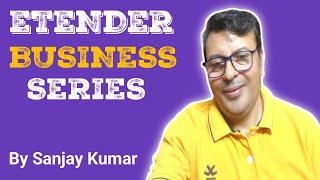 Etender Business Series  By Sanjay Kumar  Etender Masters [upl. by Lrub804]