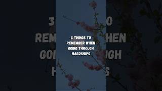 3 things to remember when going through hardships islamicvideo shorts islam islamicstatus deen [upl. by Evelunn498]