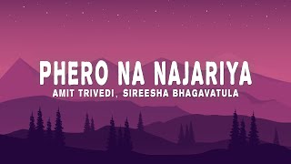 Phero Na Najariya Lyrics  Amit Trivedi Sireesha Bhagavatula  from Qala [upl. by Eyahs]