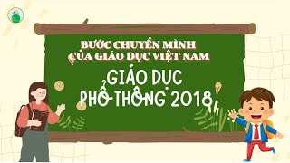 Chương trình GDPT 2018  Bước chuyển mình mới của giáo dục Việt Nam  FUNEDU [upl. by Kcirdez785]