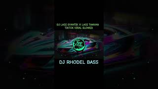 DJ LAGI SYANTIK X LAGI TAMVAN TIKTOK VIRAL SLOWED FULL BASS REMIX DJ RHODEL BASS shorts remix [upl. by Slrahc611]