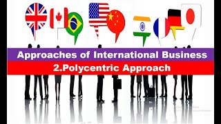 Polycentric approach of International Business [upl. by Ilesara999]