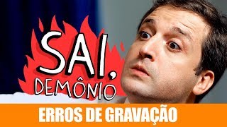 ERROS DE GRAVAÇÃO  SAI DEMÔNIO [upl. by Lida]