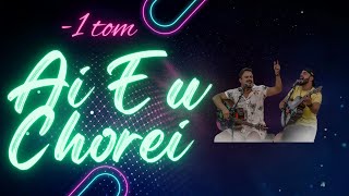 Ai Eu Chorei Karaoke  Cifra Meio Tom Abaixo [upl. by Enilra]