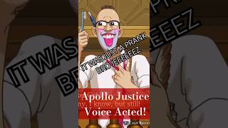 get a load of Prank Brushel over here 👉🏾apollojusticeaceattorneyvoiceovervoiceacting [upl. by Ariajay]