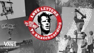 Loveletters Season 9 Airs  Jeff Grossos Loveletters to Skateboarding  VANS [upl. by Enayr]