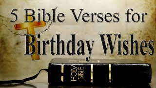 5 Bible Verses for Birthday Wishes  Bible Verses for Birthday Cards  Biblical Quotes [upl. by Ecnerrot13]