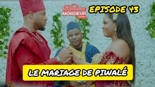 Madame Monsieur  Saison 2 Épisode 43  LE MARIAGE DE PIWALÉ [upl. by Adine612]