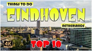 10 Best Things to do in Eindhoven Netherlands  Eindhoven Travel 4K [upl. by Ahern]