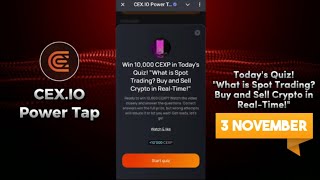 CEXIO Quiz Answers Today quotWhat is Spot Trading Buy and Sell Crypto in RealTimequot  3 November [upl. by Sadye]