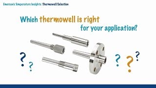 Temperature Insights  Thermowell Selection Brief Video [upl. by Enamrej209]