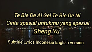 Sheng Yu  Te Bie De Ai Gei Te Bie De Ni Sub Lyrics Indonesia English Pinyin [upl. by Duster]