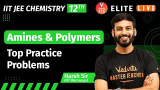 Amines amp Polymers Class 12  Top Practice Problem  JEE Main  JEE Advanced Harsh Sir Vedantu [upl. by Susanetta]