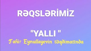 RƏQSLƏRİMİZ 1 veriliş Yallı rəqsi haqqında [upl. by Frere]