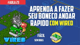 APRENDA A FAZER SEU BONECO ANDAR RÁPIDO COM WIRED  HABBLET  HABBO  ESCOLINHA WIRED AULA23 [upl. by Inirt]