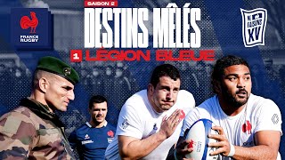 XV de France  Destins Mêlés  S02E01  Légion Bleue [upl. by Anale]