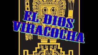 La Leyenda Del Dios Viracocha [upl. by Nojel]