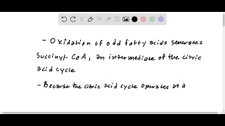 Explain why the degradation of oddchain fatty acids can boost the activity of the citric acid cycl… [upl. by Gautea]